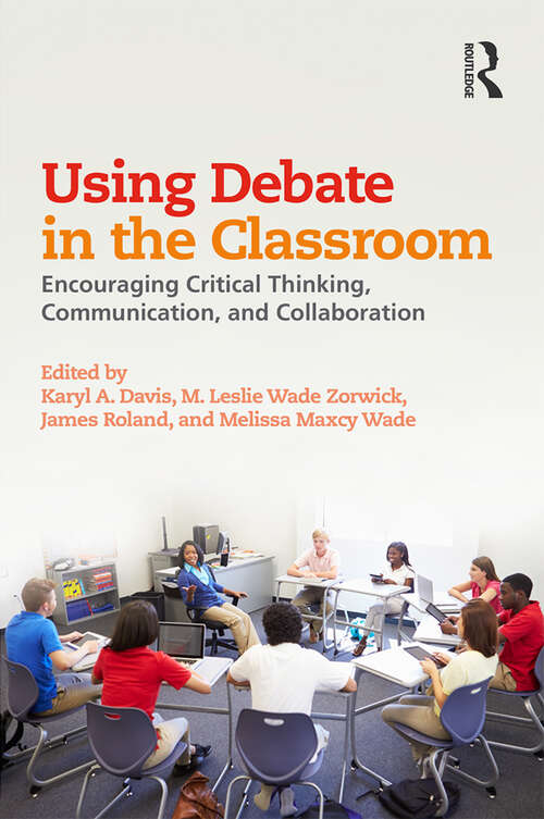 Book cover of Using Debate in the Classroom: Encouraging Critical Thinking, Communication, and Collaboration