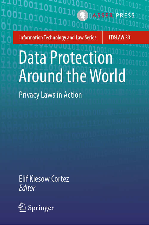 Book cover of Data Protection Around the World: Privacy Laws in Action (1st ed. 2021) (Information Technology and Law Series #33)