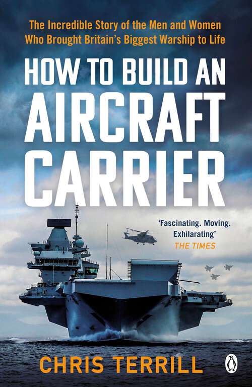Book cover of How to Build an Aircraft Carrier: The Incredible Story of the Men and Women Who Brought Britain’s Biggest Warship to Life