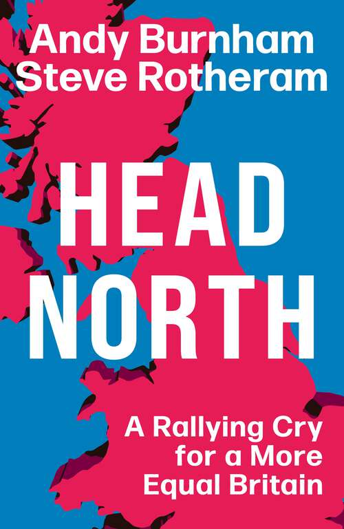 Book cover of Head North: A Rallying Cry for a More Equal Britain