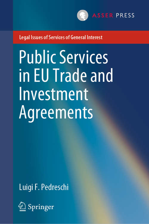 Book cover of Public Services in EU Trade and Investment Agreements (1st ed. 2020) (Legal Issues of Services of General Interest)