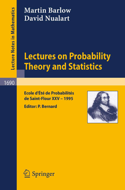 Book cover of Lectures on Probability Theory and Statistics: Ecole d'Ete de Probabilites de Saint-Flour XXV - 1995 (1998) (Lecture Notes in Mathematics #1690)