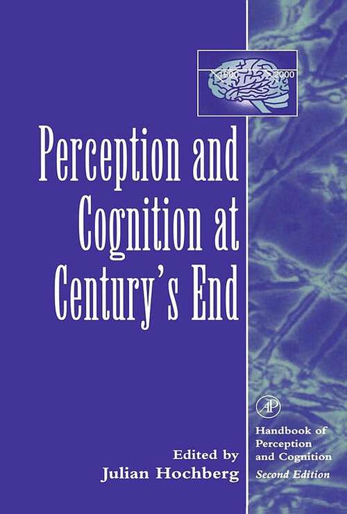 Book cover of Perception and Cognition at Century's End: History, Philosophy, Theory (Handbook of Perception and Cognition, Second Edition)