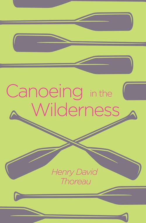 Book cover of Canoeing in the Wilderness (Arcturus Classics)