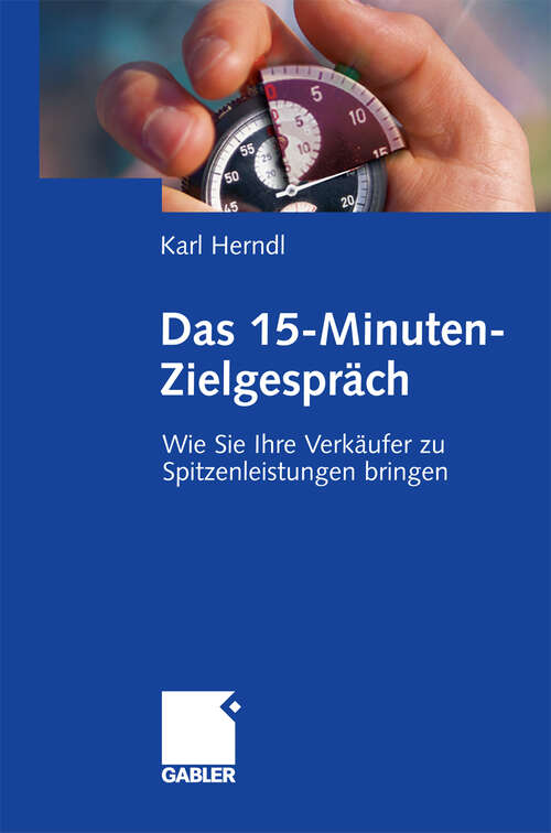 Book cover of Das 15-Minuten-Zielgespräch: Wie Sie Ihre Verkäufer zu Spitzenleistungen bringen (2008)