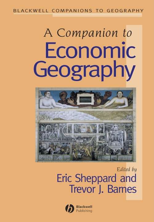 Book cover of A Companion to Economic Geography (Wiley Blackwell Companions to Geography)