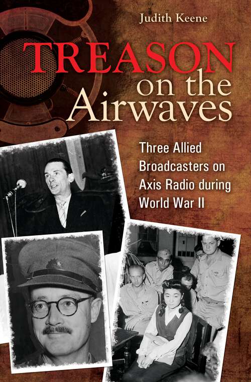 Book cover of Treason on the Airwaves: Three Allied Broadcasters on Axis Radio during World War II (Non-ser.)