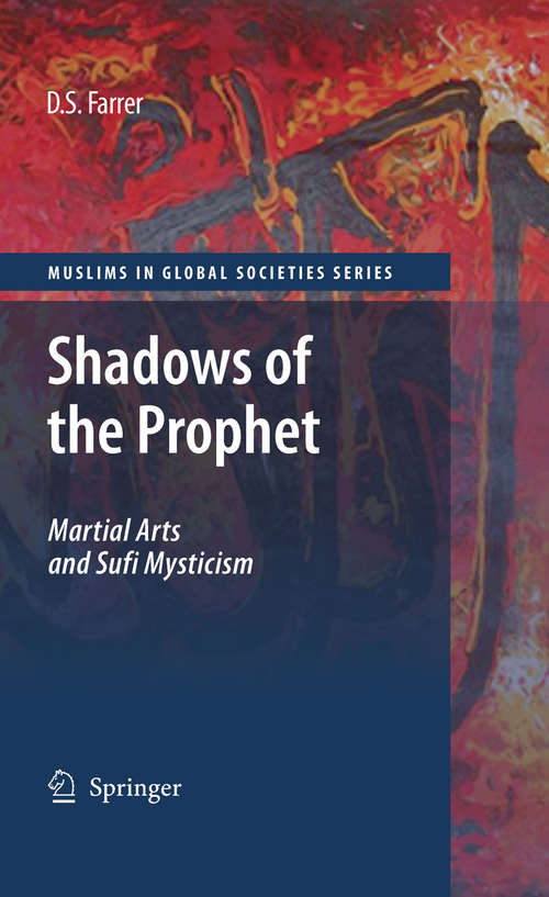 Book cover of Shadows of the Prophet: Martial Arts and Sufi Mysticism (2009) (Muslims in Global Societies Series #2)