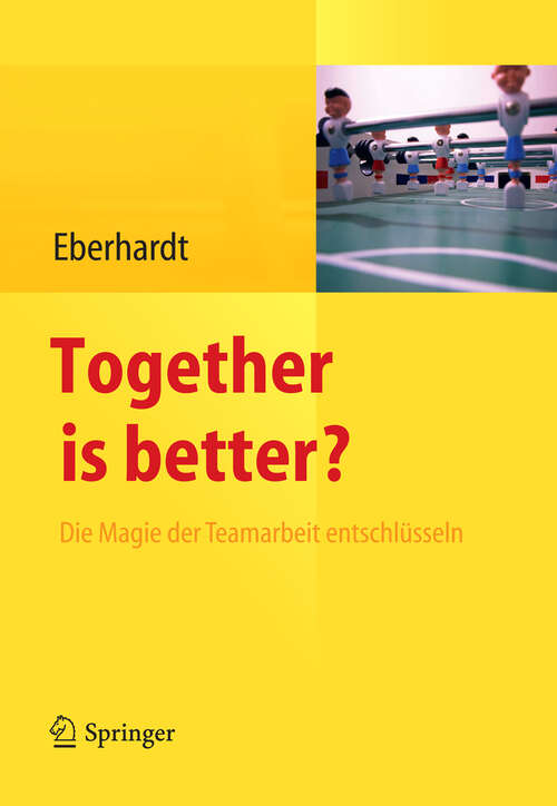 Book cover of Together is better?: Die Magie der Teamarbeit entschlüsseln (2013)