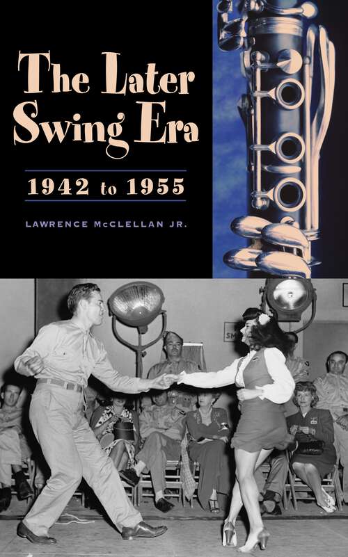 Book cover of The Later Swing Era, 1942 to 1955