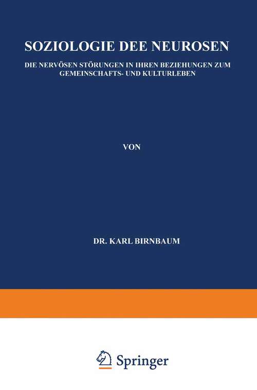 Book cover of Soziologie der Neurosen: Die Nervösen Störungen in Ihren Beziehungen zum Gemeinschafts- und Kulturleben (1933)