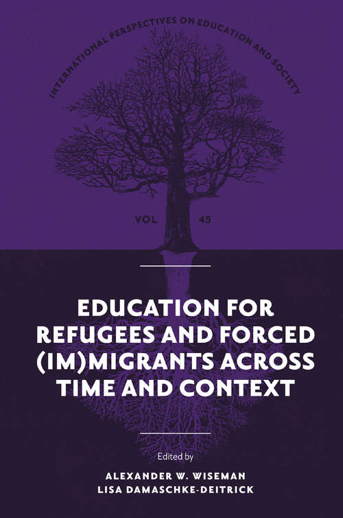 Book cover of Education for Refugees and Forced (International Perspectives on Education and Society #45)