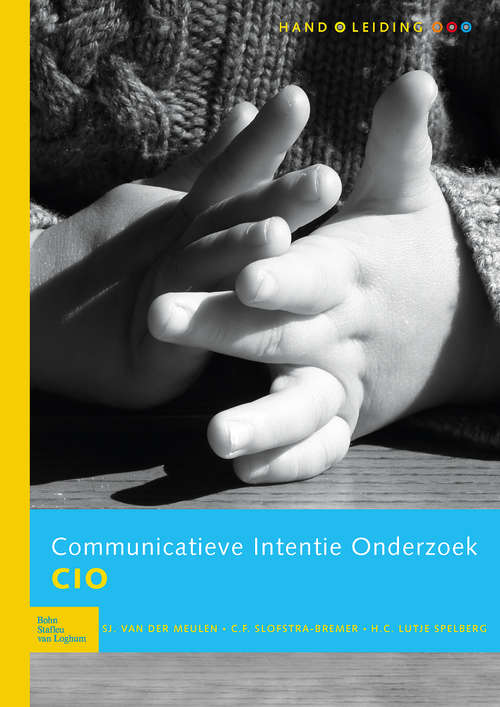 Book cover of Communicatieve Intentie Onderzoek (CIO): handleiding (1st ed. 2013)