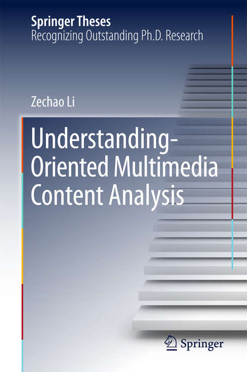 Book cover of Understanding-Oriented Multimedia Content Analysis (Springer Theses)