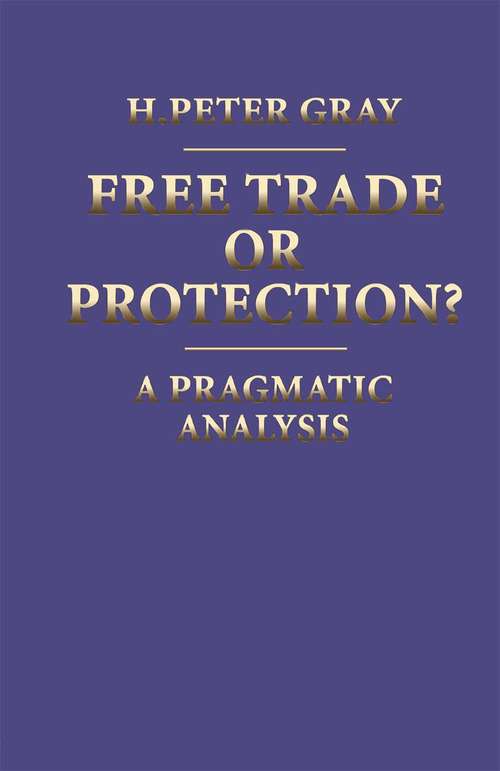 Book cover of Free Trade or Protection?: A Pragmatic Analysis (1st ed. 1985)
