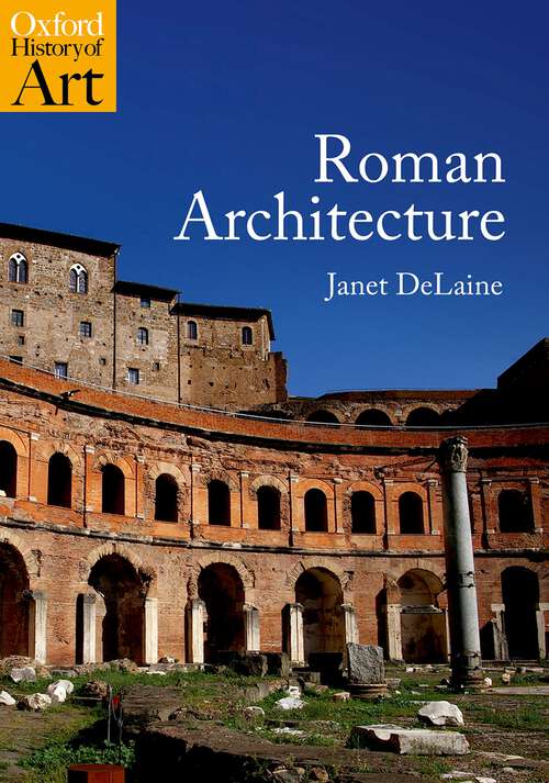 Book cover of Roman Architecture (Oxford History of Art)