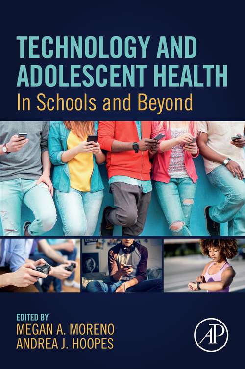 Book cover of Technology and Adolescent Health: In Schools and Beyond