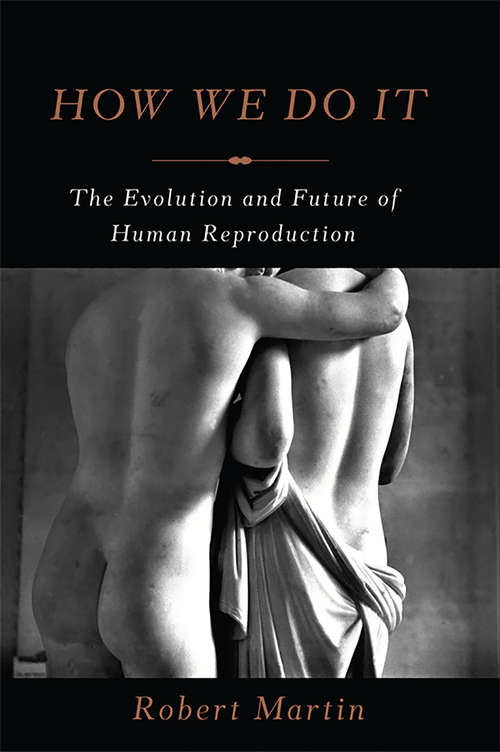 Book cover of How We Do It: The Evolution and Future of Human Reproduction