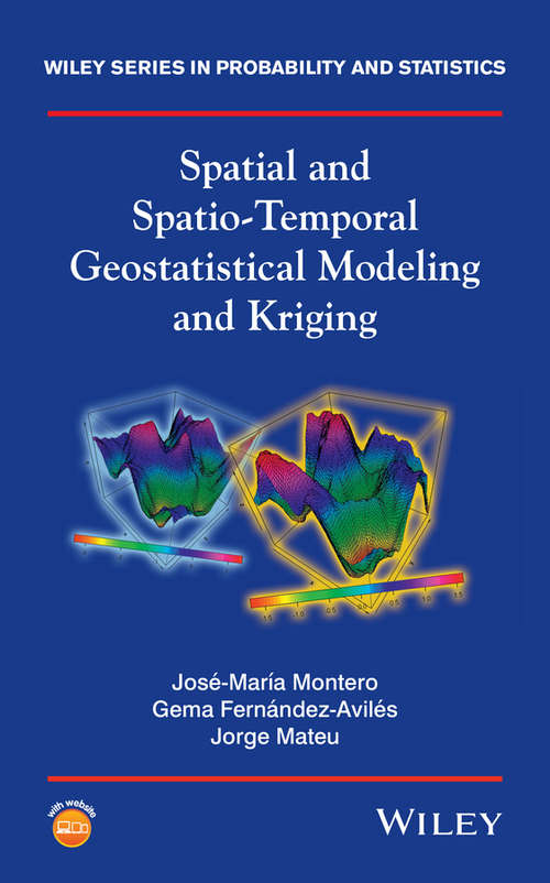 Book cover of Spatial and Spatio-Temporal Geostatistical Modeling and Kriging (Wiley Series in Probability and Statistics)