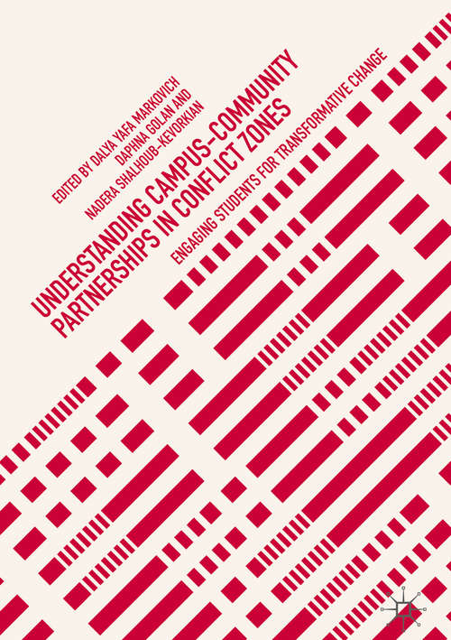 Book cover of Understanding Campus-Community Partnerships in Conflict Zones: Engaging Students for Transformative Change (1st ed. 2019)