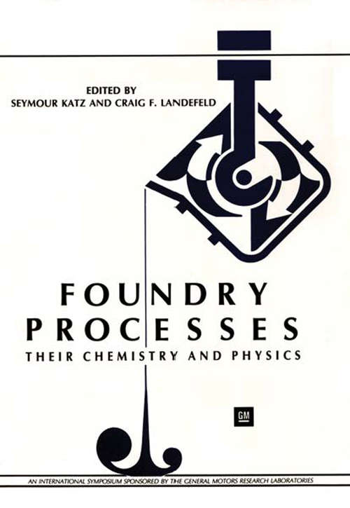 Book cover of Foundry Processes: Their Chemistry and Physics (1988)