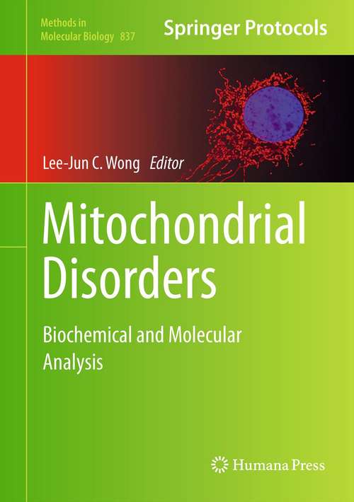 Book cover of Mitochondrial Disorders: Biochemical and Molecular Analysis (2012) (Methods in Molecular Biology #837)