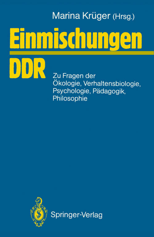 Book cover of Einmischungen / DDR: zu Fragen der Ökologie, Verhaltensbiologie, Psychologie, Pädagogik, Philosophie u. a. (1990)