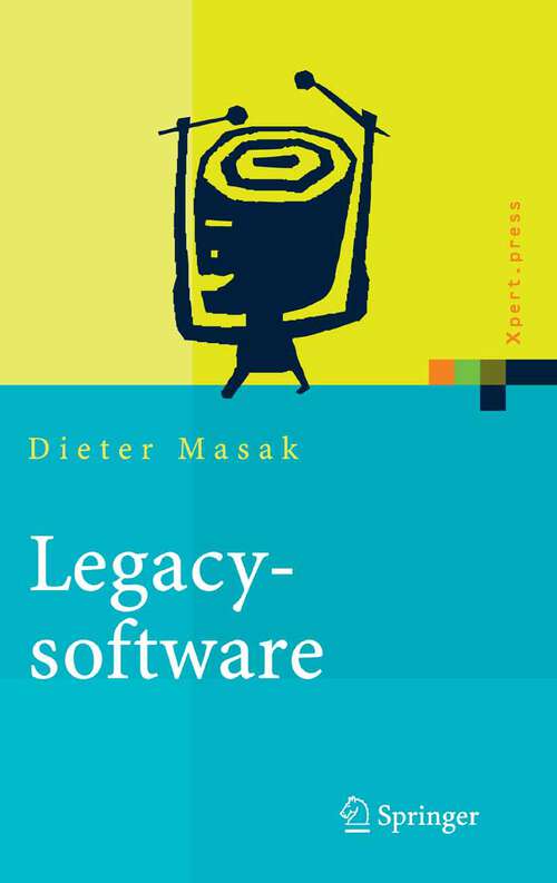 Book cover of Legacysoftware: Das lange Leben der Altsysteme (2006) (Xpert.press)