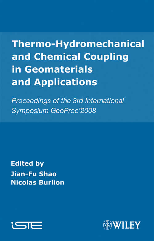 Book cover of Thermo-Hydromechanical and Chemical Coupling in Geomaterials and Applications: Proceedings of the 3rd International Symposium GeoProc'2008 (Iste Ser.)