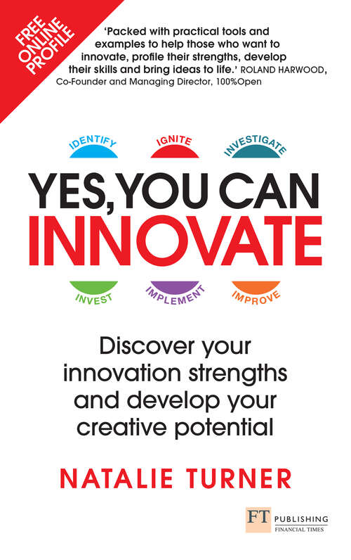 Book cover of Yes, You Can Innovate: Discover Your Innovation Strengths And Develop Your Creative Potential