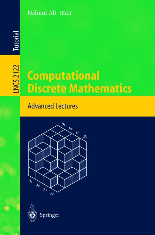 Book cover of Computational Discrete Mathematics: Advanced Lectures (2001) (Lecture Notes in Computer Science #2122)