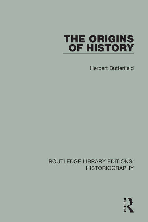 Book cover of The Origins of History (Routledge Library Editions: Historiography)