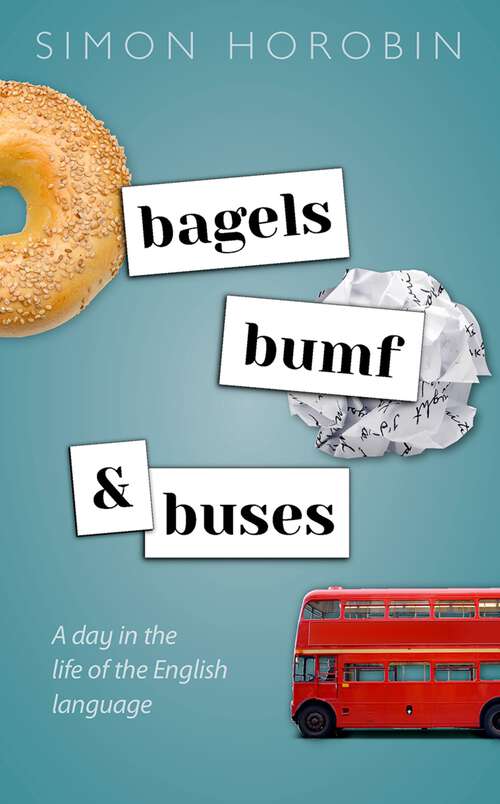 Book cover of Bagels, Bumf, and Buses: A Day in the Life of the English Language