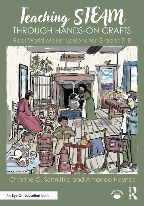 Book cover of Teaching STEAM Through Hands-On Crafts: Real-World Maker Lessons for Grades 3-8