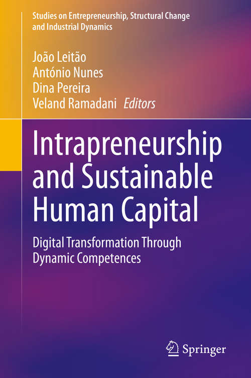 Book cover of Intrapreneurship and Sustainable Human Capital: Digital Transformation Through Dynamic Competences (1st ed. 2020) (Studies on Entrepreneurship, Structural Change and Industrial Dynamics)