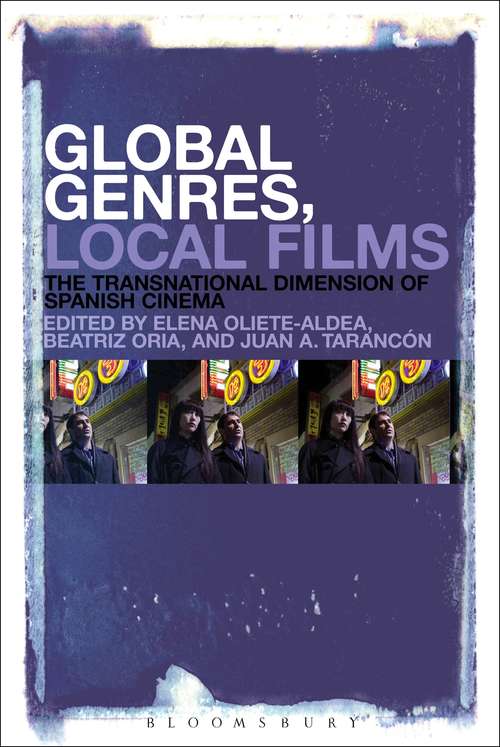 Book cover of Global Genres, Local Films: The Transnational Dimension of Spanish Cinema