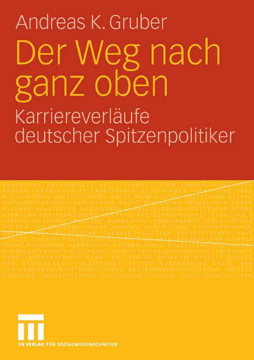 Book cover of Der Weg nach ganz oben: Karriereverläufe deutscher Spitzenpolitiker (2009)