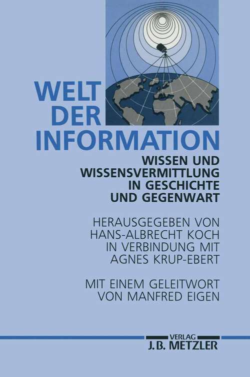 Book cover of Welt der Information: Wissen und Wissensvermittlung in Geschichte und Gegenwart (1. Aufl. 1990)