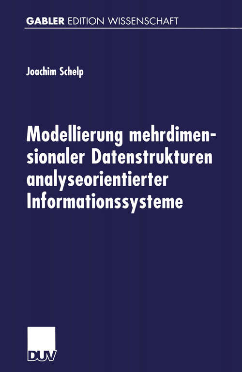 Book cover of Modellierung mehrdimensionaler Datenstrukturen analyseorientierter Informationssysteme (2000) (Gabler Edition Wissenschaft)