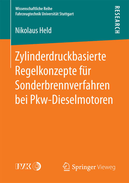 Book cover of Zylinderdruckbasierte Regelkonzepte für Sonderbrennverfahren bei Pkw-Dieselmotoren (Wissenschaftliche Reihe Fahrzeugtechnik Universität Stuttgart)