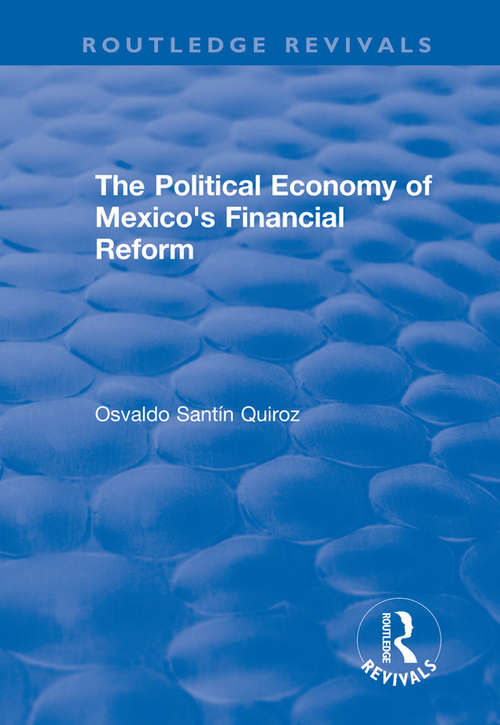 Book cover of The Political Economy of Mexico's Financial Reform (Routledge Revivals)