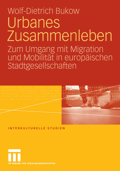 Book cover of Urbanes Zusammenleben: Zum Umgang mit Migration und Mobilität in europäischen Stadtgesellschaften (2010) (Interkulturelle Studien)