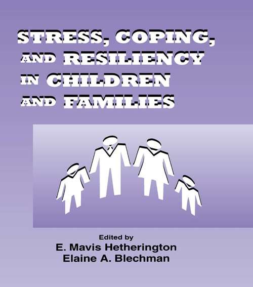 Book cover of Stress, Coping, and Resiliency in Children and Families (Advances in Family Research Series)
