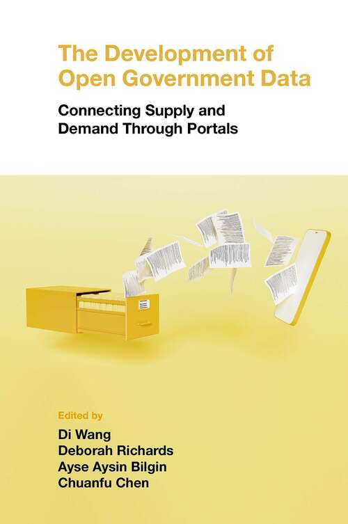 Book cover of The Development of Open Government Data: Connecting Supply and Demand Through Portals