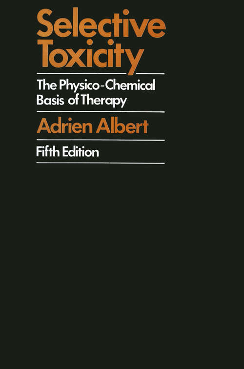 Book cover of Selective Toxicity: The physico-chemical basis of therapy (5th ed. 1973)