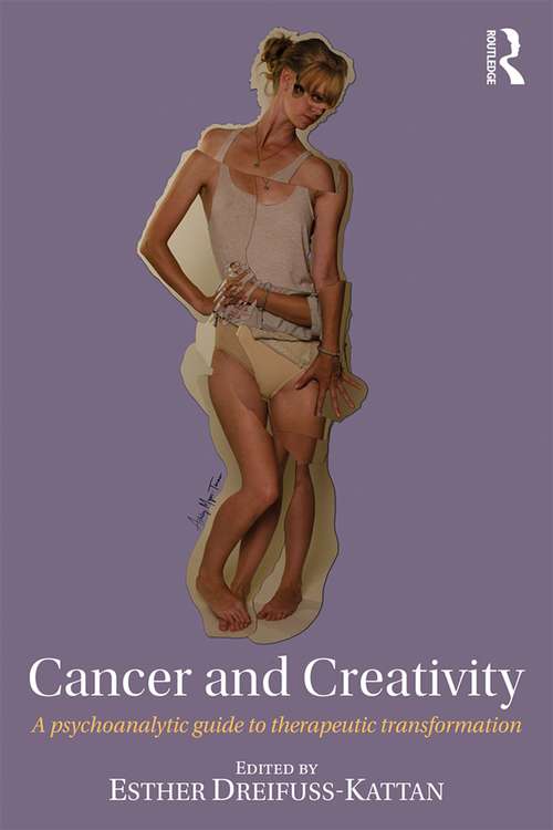Book cover of Cancer and Creativity: A Psychoanalytic Guide to Therapeutic Transformation