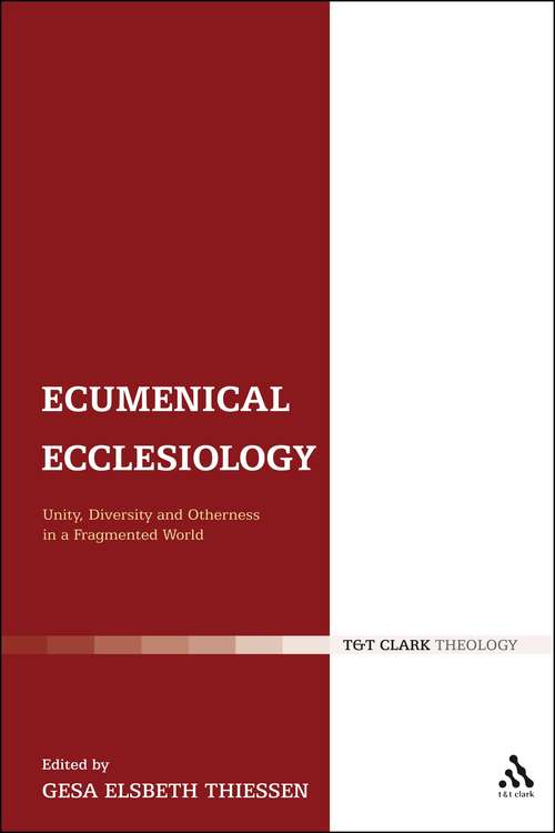 Book cover of Ecumenical Ecclesiology: Unity, Diversity and Otherness in a Fragmented World (Ecclesiological Investigations)
