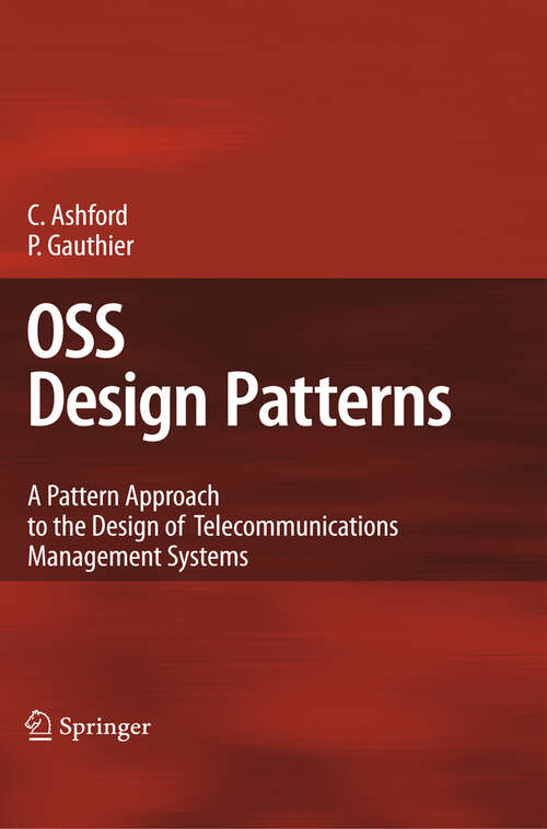 Book cover of OSS Design Patterns: A Pattern Approach to the Design of Telecommunications Management Systems (2009)