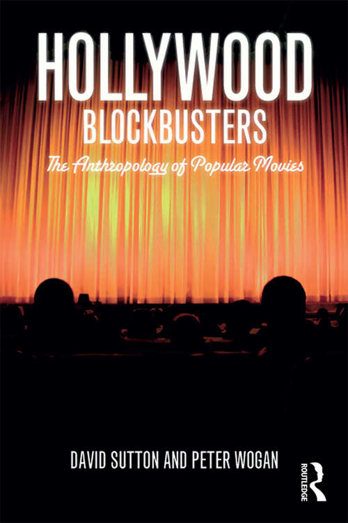 Book cover of Hollywood Blockbusters: The Anthropology of Popular Movies