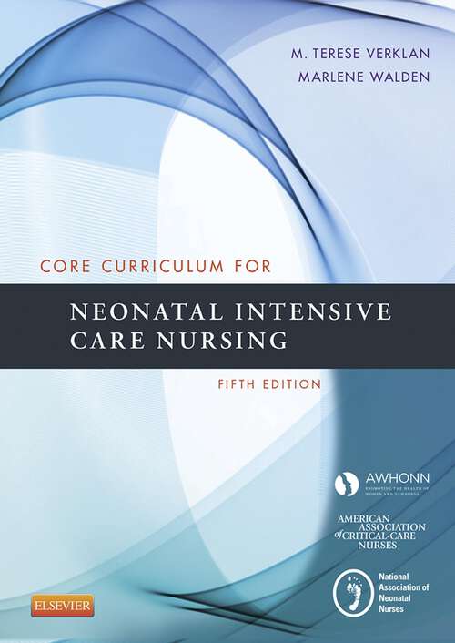 Book cover of Core Curriculum for Neonatal Intensive Care Nursing - E-Book (5)